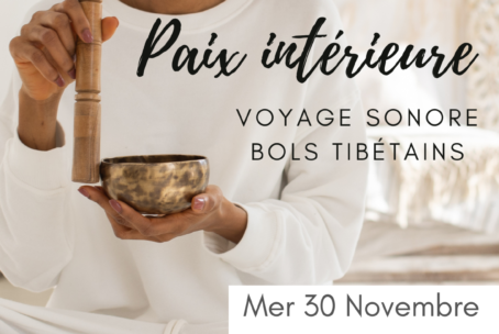 Voyage sonore aux bols tibétains Paix intérieure