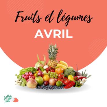 Les fruits et légumes d’avril