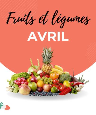 Les fruits et légumes d’avril
